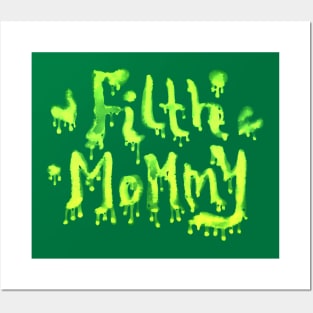 FILTH MOMMY (slime) Posters and Art